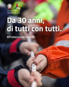 30 anni del Servizio Nazionale della Protezione Civile.